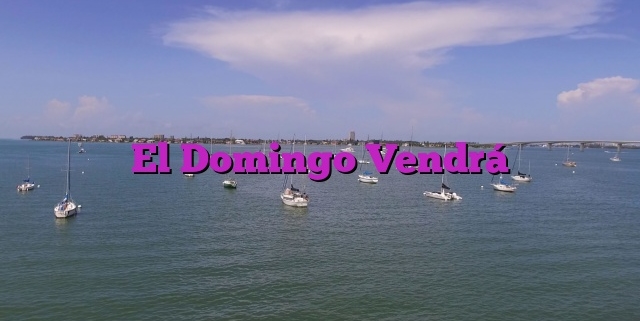 El Domingo Vendrá