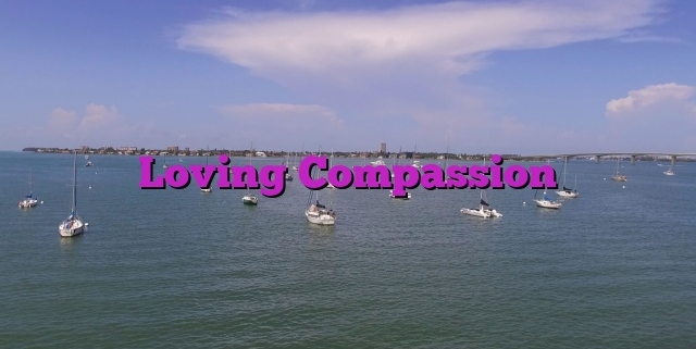 Loving Compassion