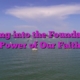 Tapping into the Foundational Power of Our Faith