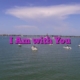 I Am with You