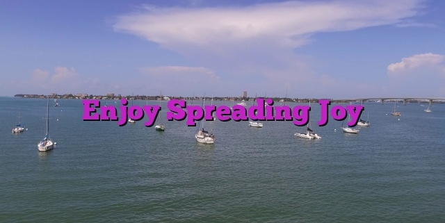 Enjoy Spreading Joy