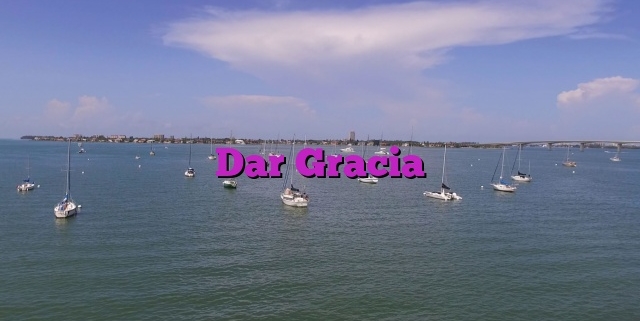 Dar Gracia