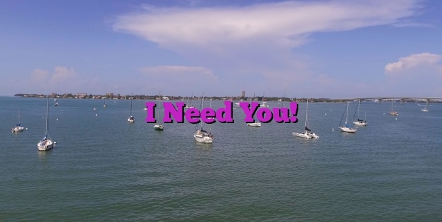 I Need You!