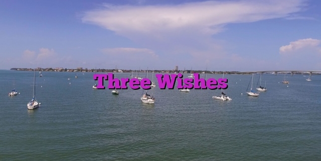 Three Wishes