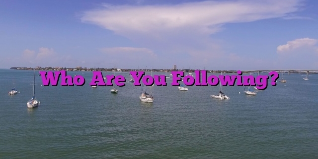 Who Are You Following?