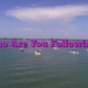 Who Are You Following?