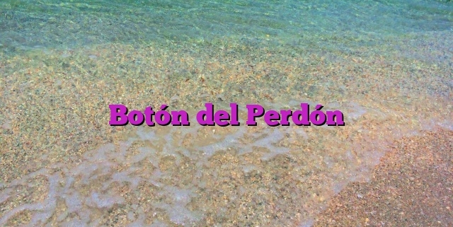 Botón del Perdón