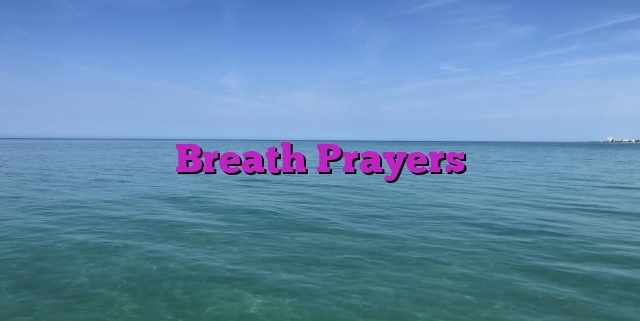 Breath Prayers