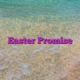 Easter Promise