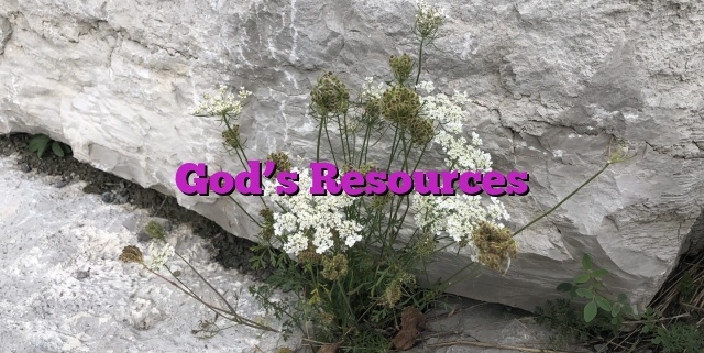 God’s Resources