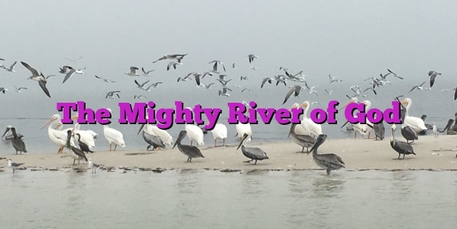 The Mighty River of God