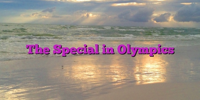 The Special in Olympics