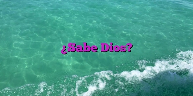 ¿Sabe Dios?