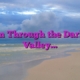 Even Through the Darkest Valley…