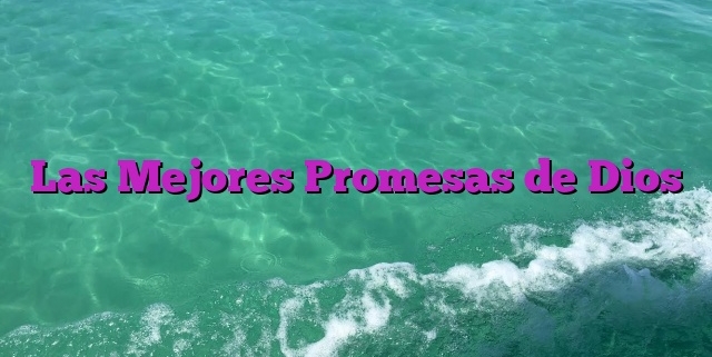 Las Mejores Promesas de Dios