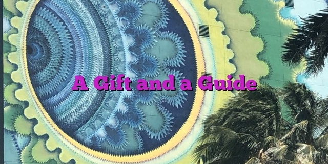 A Gift and a Guide