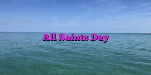 All Saints Day