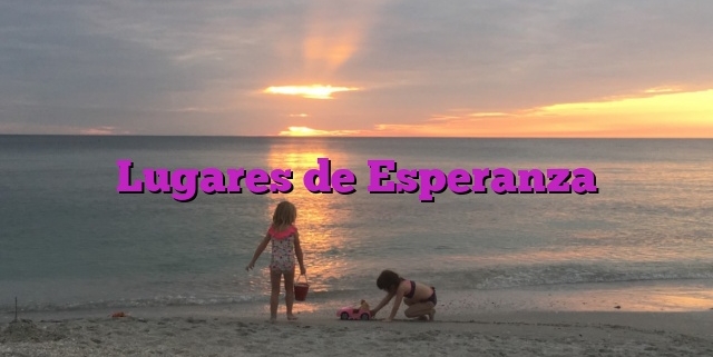 Lugares de Esperanza