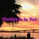 Civility Is in You