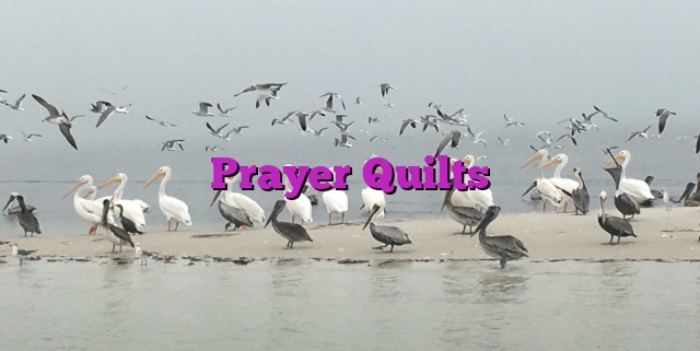 Prayer Quilts