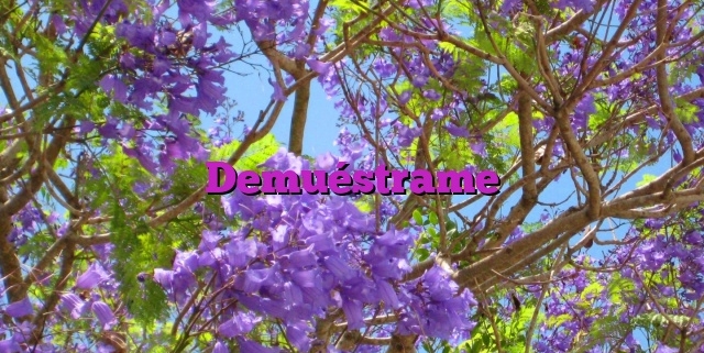 Demuéstrame