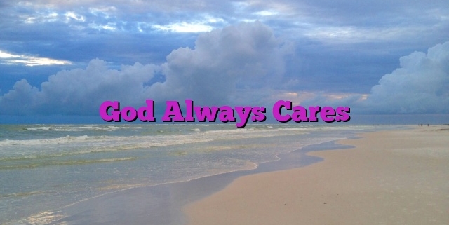 God Always Cares