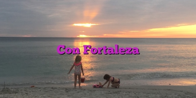 Con Fortaleza