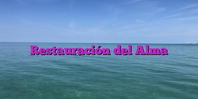 Restauración del Alma