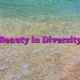 Beauty in Diversity