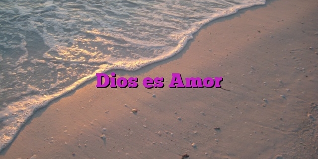 Dios es Amor