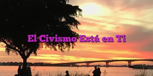 El Civismo Está en Ti