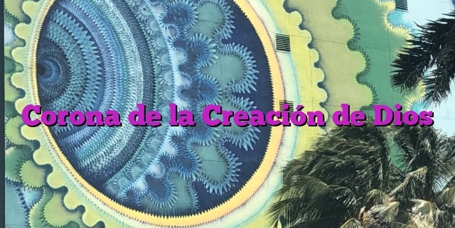 Corona de la Creación de Dios