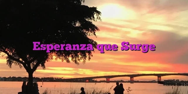 Esperanza que Surge