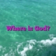 Where is God?