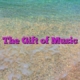 The Gift of Music