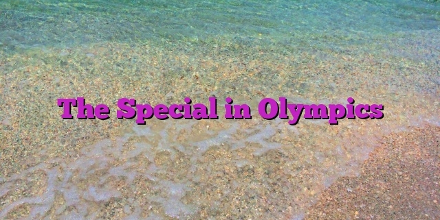 The Special in Olympics