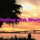 Dealing with Worry