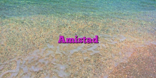 Amistad