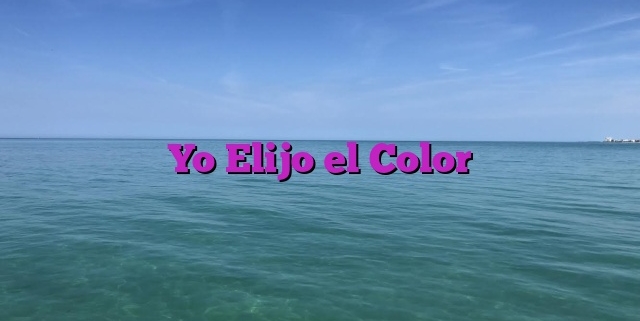 Yo Elijo el Color