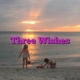 Three Wishes