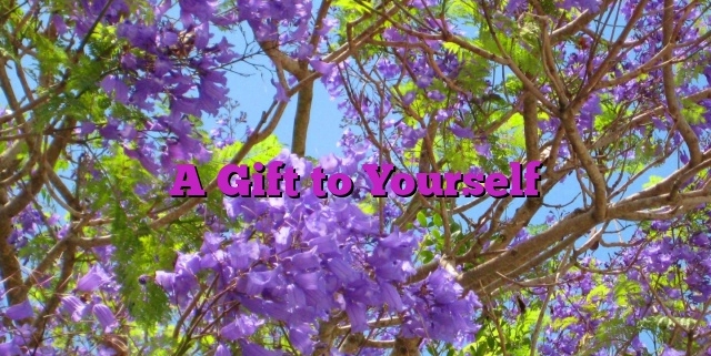 A Gift to Yourself