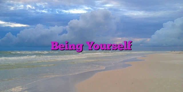 Being Yourself