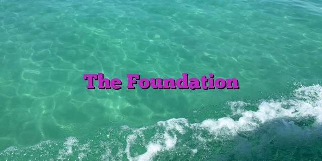 The Foundation