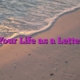 Your Life as a Letter