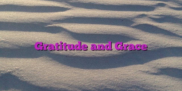 Gratitude and Grace