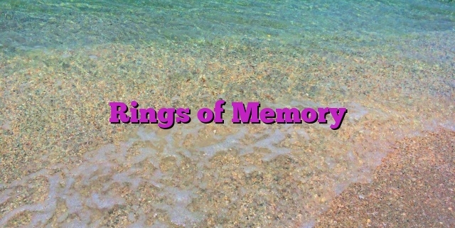 Rings of Memory