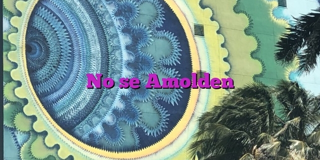 No se Amolden