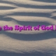 Where the Spirit of God Enters