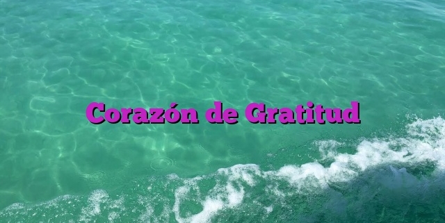 Corazón de Gratitud