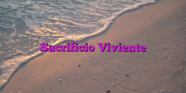 Sacrificio Viviente